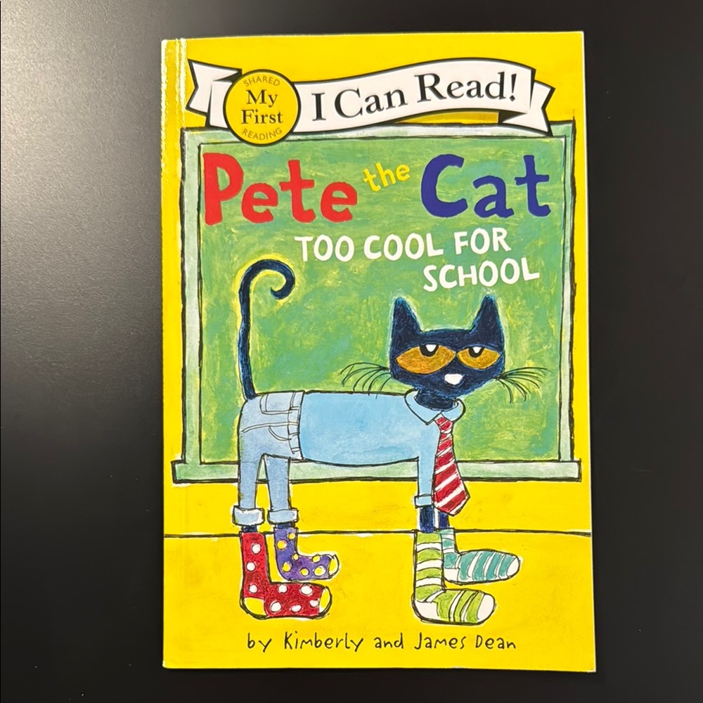 Pete the Cat: Too Cool for School by James Dean - An I Can Read Children’s Book